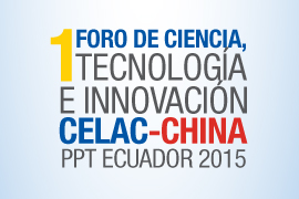 En Quito se desarrollará el Primer Foro de Ciencia, Tecnología e Innovación de la Comunidad de Estados Latinoamericanos y Caribeños (CELAC) – China – Senescyt – Secretaría de Educación Superior, Ciencia, Tecnología e Innovación